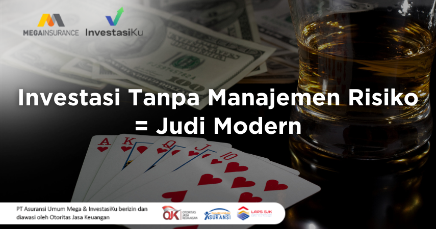 Investasi Tanpa Manajemen Risiko = Judi Modern